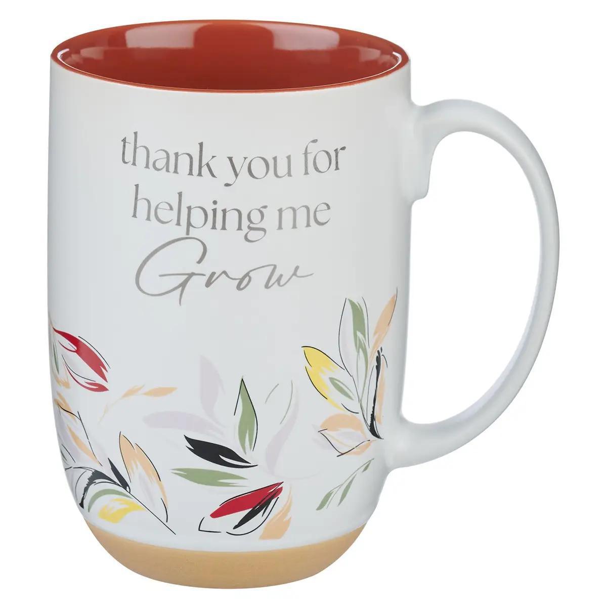 Thank You For Helping Me Grow Mug
