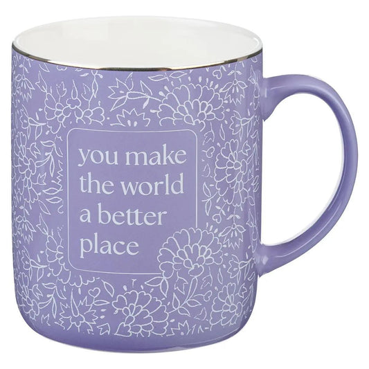 You Make the World A Better Place Mug